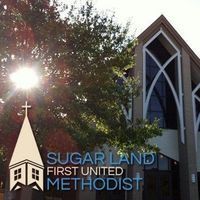 Sugar Land First United Methodist Church