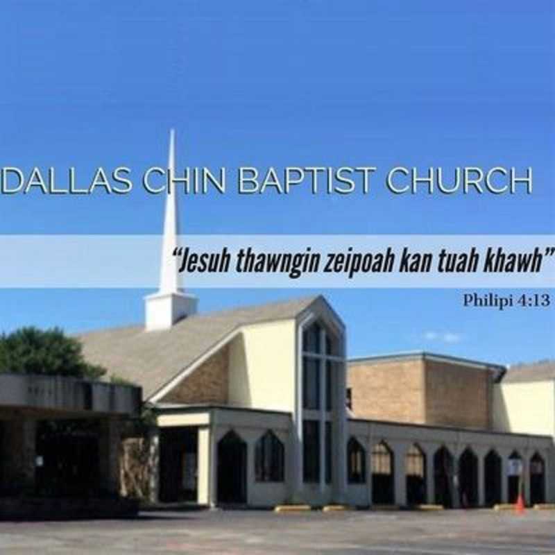 Dallas Chin Baptist Church - Dallas, Texas