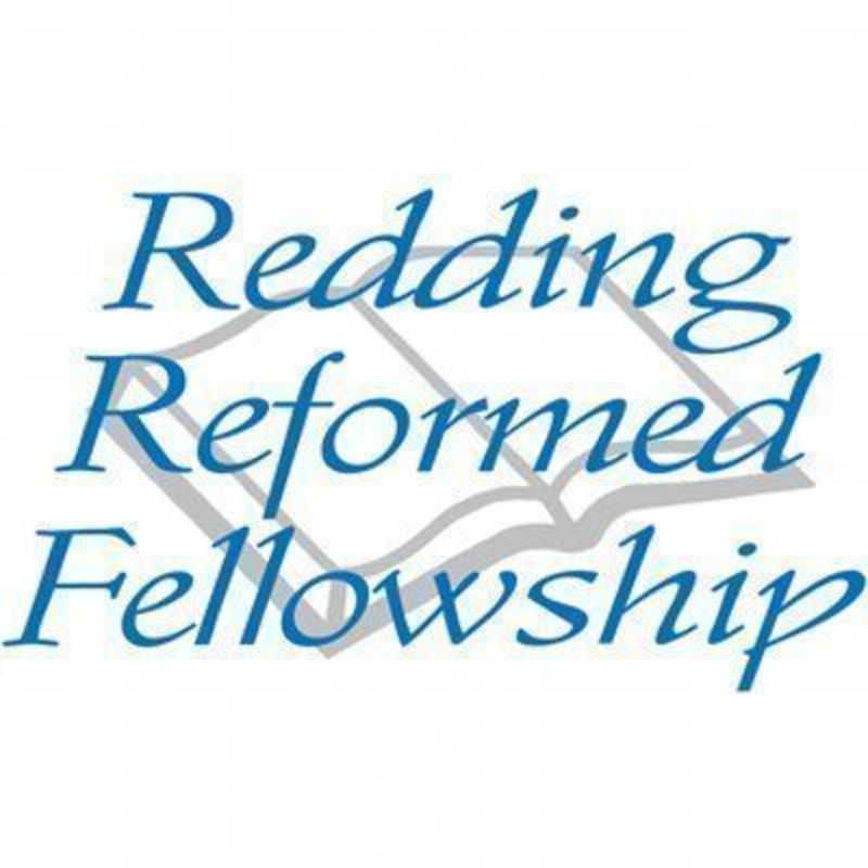 Redding Reformed Fellowship - Redding, California