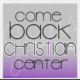 Come Back Christian Center International Foursquare Ministries Sacramento, California