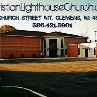 Christian Lighthouse Church - Mount Clemens, Michigan