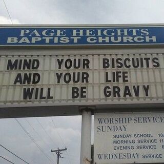 Mind your biscuits and you life will be gravy - Page Heights Baptist Church