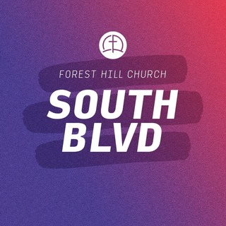 Forest Hill Church South Boulevard Campus Charlotte, North Carolina