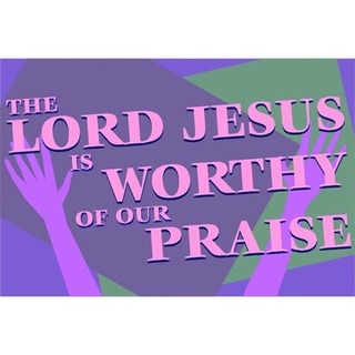 Worthy of our praise