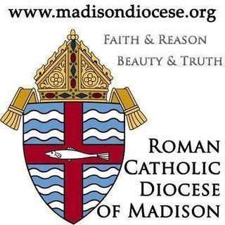 Catholic Diocese of Madison Madison, Wisconsin