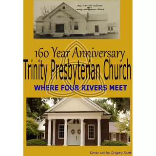 Trinity Presbyterian Church 160th Anniversary - Sunday, April 17th 2016