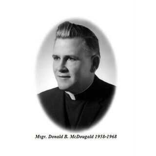 Msgr. Donald B. McDougald 1958-1968